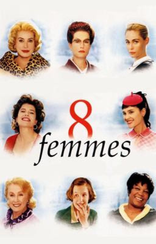 8 Femmes  by Dana41765