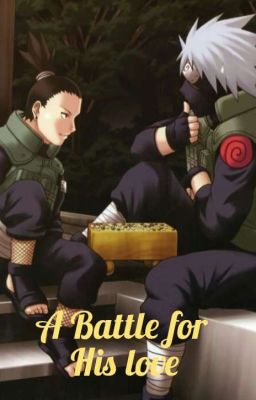 A Battle For His Love (Kakashi X Naruto X Shikamaru) cover