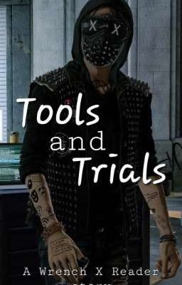 Tools and Trials| Wrench X Reader cover