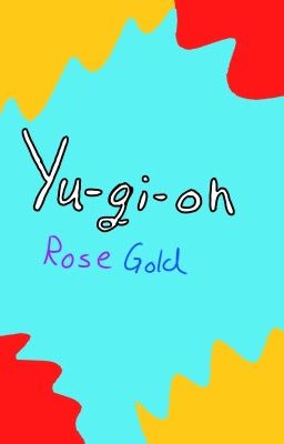 Yugioh: Rose Gold cover