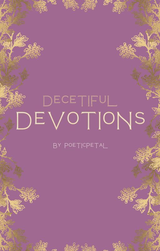 deceitful devotions ; by poeticpetal_