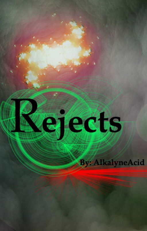 Rejects by AlkalyneAcid