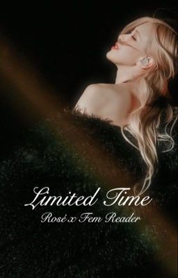 Limited Time (Rosé x Fem Reader) cover