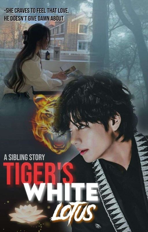 Tiger's White Lotus || Taehyung Cold Brother Series || *[On Hold] by khp777