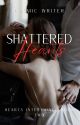 Shattered Hearts ~ Hearts Intertwined Book Two by Little_MissDorky98