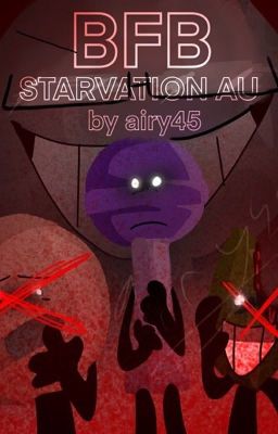 BFB STARVATION AU cover