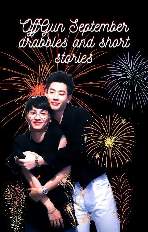 OffGun November Collection of Drabbles 2022 by Ilsensei