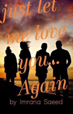 Just let me love you.. again (SEASON I) cover