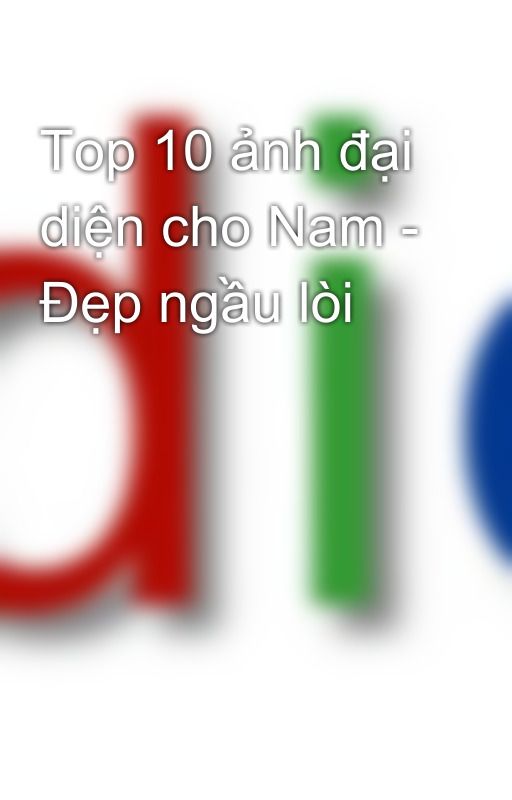 Top 10 ảnh đại diện cho Nam - Đẹp ngầu lòi by top10dichvu