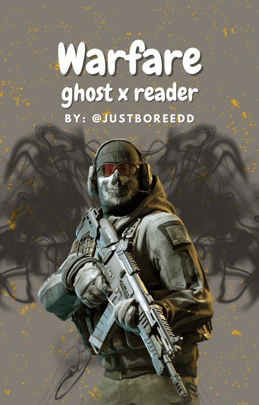 Ghost x Reader - Warfare by justboreedd