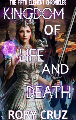 Kingdom of Life and Death (The Fifth Element Chronicles) cover