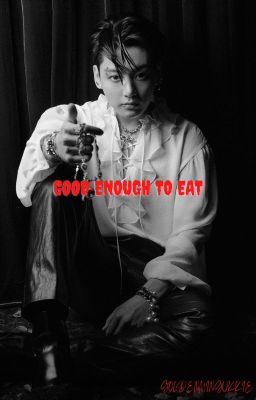 Good Enough to Eat || Jikook [COMPLETE] cover