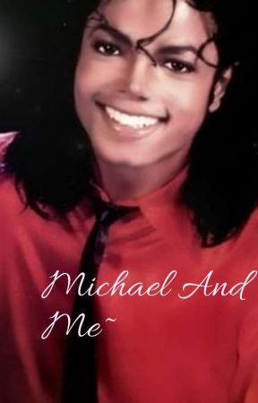 Michael And Me~ by Michael_fan4evr_