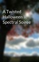 A Twisted Halloween II: Spectral Soiree by PinkiePieSweets