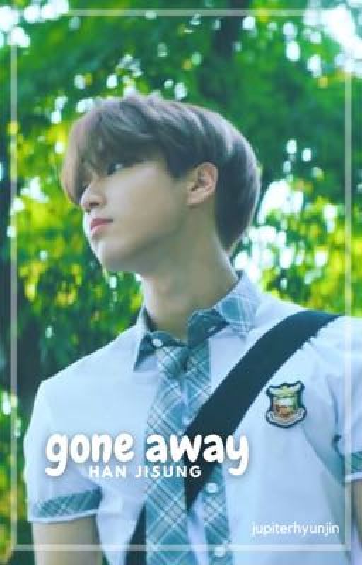 gone away - han jisung by jupiterhyunjin