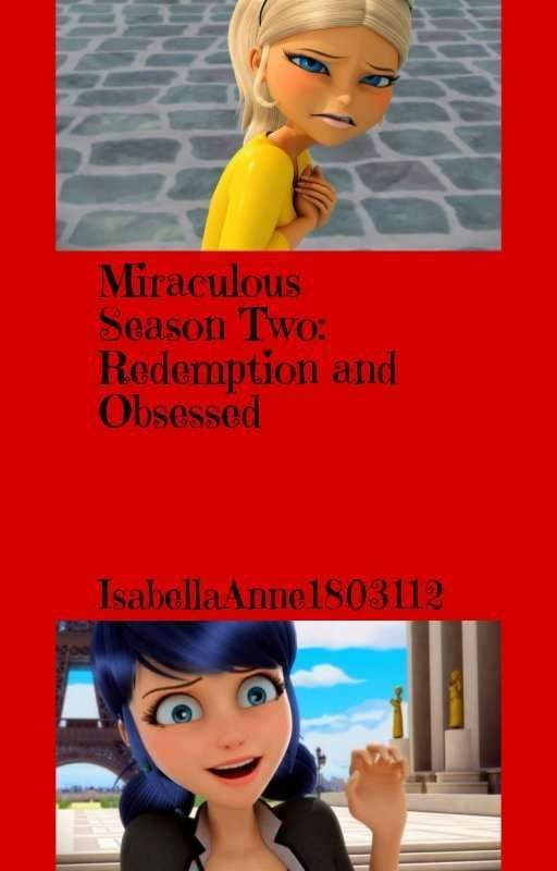 (Old Version) Miraculous Season Two: Redemption and Obsessed by IsabellaAnne1803112