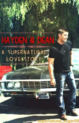 Hayden & Dean: A Supernatural Love Story cover