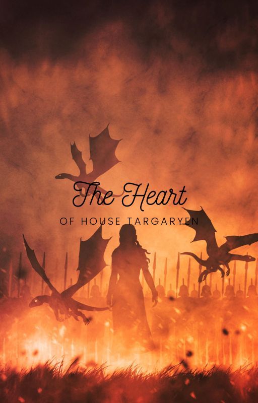 The Heart Of House Targaryen by teenie_toortle