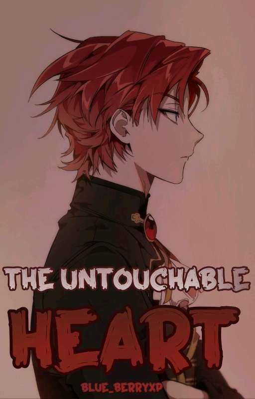 The Untouchable Heart by Blue_Berryxp