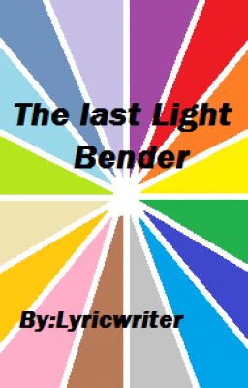 The Last Lightbender The Last Airbender fan-fic Book One (Completed) by LongingForYesterday