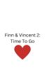 Finn & Vincent 2: Time To Go