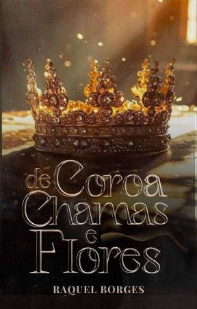 Coroa de Chamas e Flores (Ficção Cristã) by KeellyR