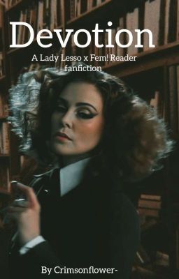 𝑫𝒆𝒗𝒐𝒕𝒊𝒐𝒏// Lady Lesso x Fem! Reader  cover