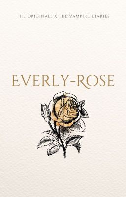 [Completed] Everly-Rose [1] | Elijah Mikaelson cover