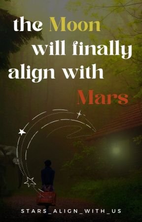 'the Moon will finally be in line with Mars' by stars_align_with_us