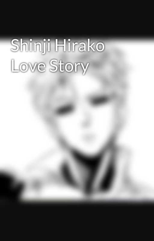 Shinji Hirako Love Story by SnawNuzal5