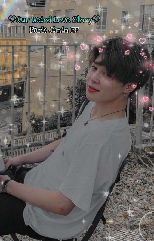 ♡Our Weird Love Story♡ Park Jimin FF by multistaner2o