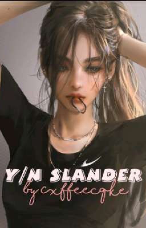 Y/N Slander by Cxffeecqke