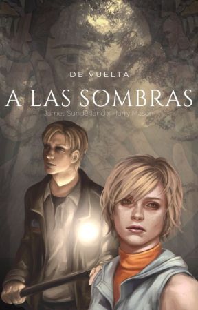 De vuelta a las Sombras || James Sunderland x Harry Mason || Silent Hill by bufonmedieval