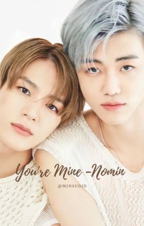 You're Mine - Nomin by minsugid