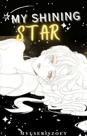 My Shining Star by Myuseriszoey