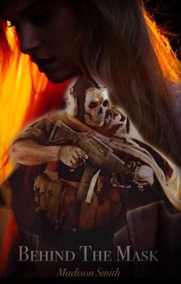 Behind The Mask (Call of Duty Modern Warfare 2 [2022] Fanfiction) cover