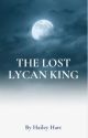 The Lost Lycan King by HaileyHart01