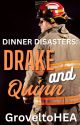 Dinner Disasters: Drake and Quinn by GroveltoHEA