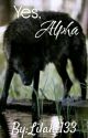 Yes,Alpha by Lilah1133