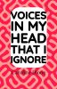 Voices In My Head That I Ignore