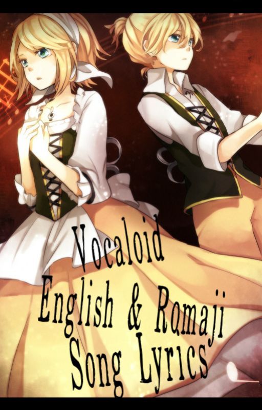 Vocaloid English & Romaji Song Lyrics [DISCONTINUED] by jnobeza