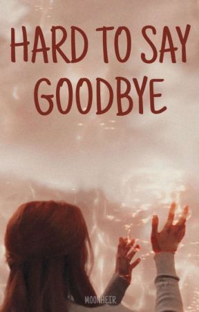 HARD TO SAY GOODBYE | MARVEL by M00NHEIR