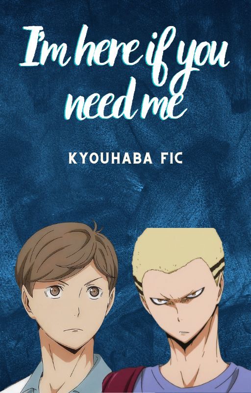 I'm here if you need me [Kyouhaba] by LuckyAnn222