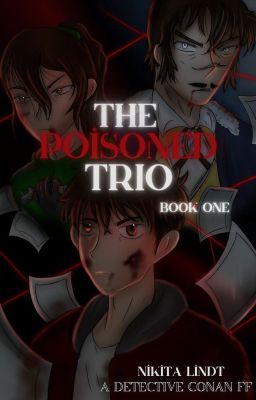 Detective Conan FF: ♤The Poisoned Trio♤ (English) cover