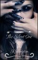 The Silent One: Rapture and Redemption (Book 4/Unedited) by MrzHyde_