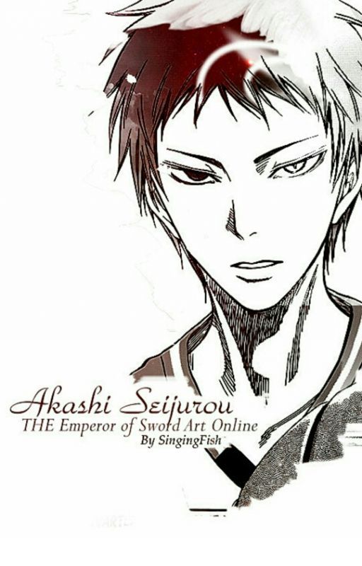 (Rewriting) Akashi Seijurou, the Emperor of Sword Art Online by SingingFish_