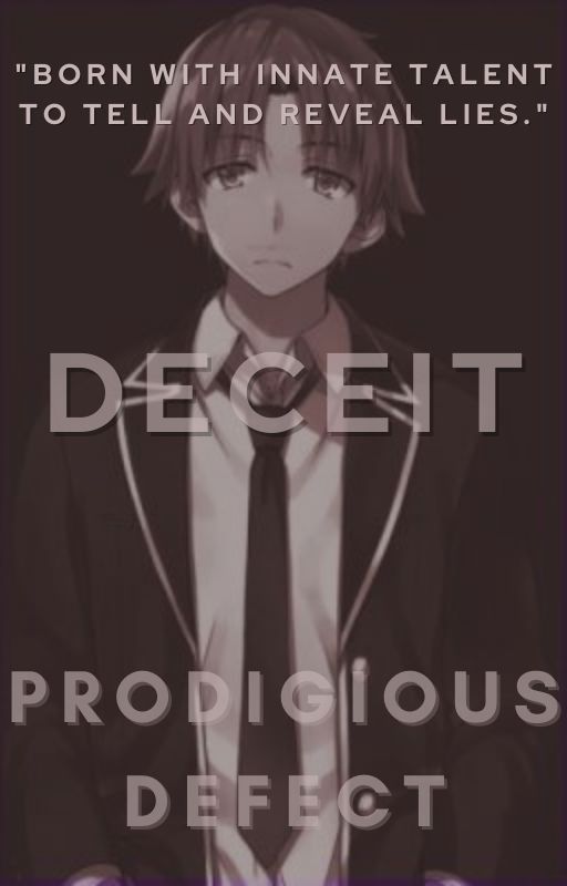 Classroom Of The Elite: DECEIT (Prodigious Defect) by Tensai_no_tenshi