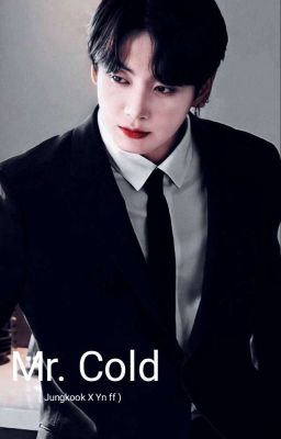 Mr. Cold ( Jungkook X Yn ) ff cover