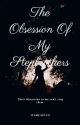 ( Possesive Series#2) The Obsession Of My Stepbrothers   by itsmeaelyn