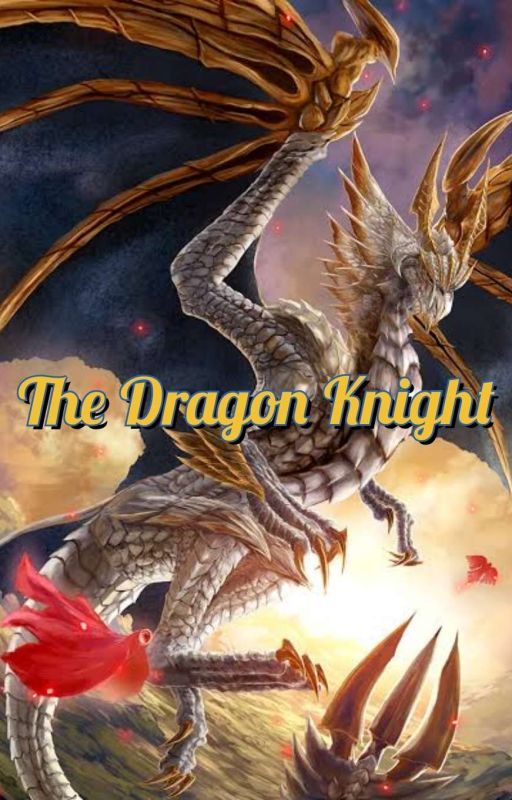 The Dragon Knight (Wings Of Fire X Male Reader) by DestinyXDXD